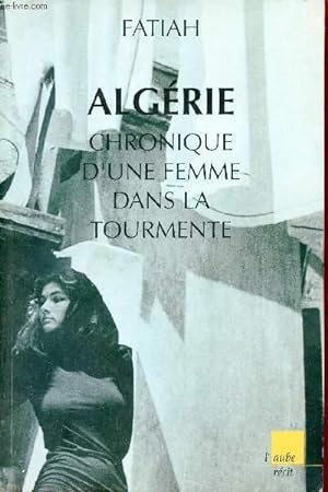 Bild des Verkufers fr Algrie chronique d'une femme dans la tourmente - Rcit. zum Verkauf von Le-Livre