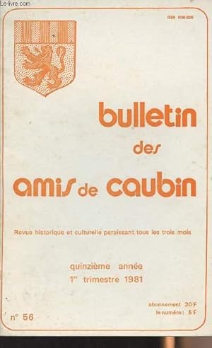 Seller image for Bulletin des amis de Caubin - 15e anne, 1er trimestre 81, n56- Noarrieu: des archives familiales - Origine des basques et incidences politiques (suite)-Lagor depuis le Haut Moyen age (suite) - Aquitanien - Arthez et ses environs (suite). for sale by Le-Livre