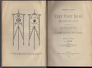 Seller image for Cent-Vingt Jours de Service Actif. Recit Historique Tres Complet De La Campagne du 65eme Au Nord-Ouest for sale by J. Patrick McGahern Books Inc. (ABAC)