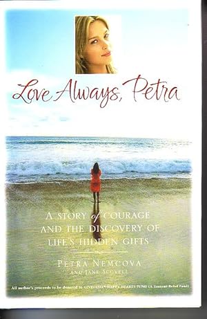 Seller image for Love Always, Petra A Story of Courage and the Discovery of Life's Hidden Gifts for sale by Ye Old Bookworm