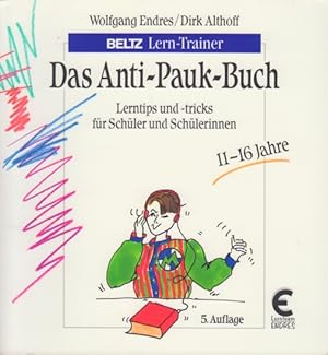 Seller image for Das Anti-Pauk-Buch ~ Lerntips und -tricks fr Schler und Schlerinnen 11-16 Jahre (Beltz Lern-Trainer). for sale by TF-Versandhandel - Preise inkl. MwSt.