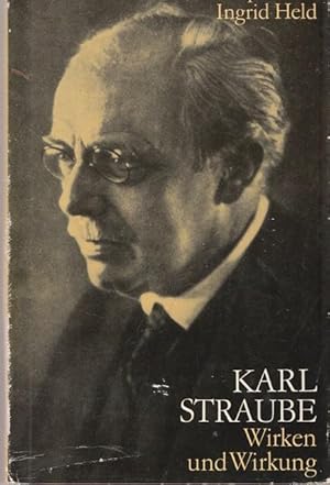 Seller image for Karl Straube. Wirken und Wirkung. for sale by Ant. Abrechnungs- und Forstservice ISHGW
