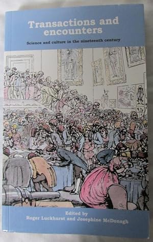 Seller image for Transactions and Encounters: Science and Culture in the Nineteenth Century for sale by Begging Bowl Books