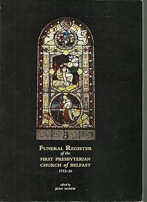 Funeral Register of the First Presbyterian Church of Belfast 1712-36.