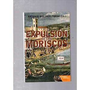 Bild des Verkufers fr La expulsin de los moriscos zum Verkauf von LLIBRERIA TECNICA