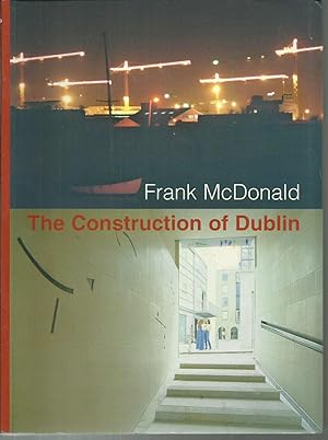 Image du vendeur pour The Construction of Dublin. mis en vente par Saintfield Antiques & Fine Books