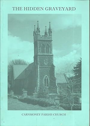 The Hidden Graveyard Memorials in Graveyard No.1 Church of the Holy Evangelists Parish of Carnmon...