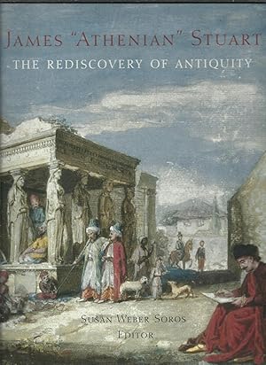 James "Athenian" Stuart 1713 - 1788 The Rediscovery of Antiquity.