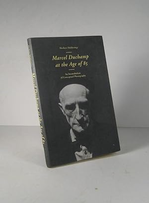 Marcel Duchamp at the Age of 85. An Incunabulum of Conceptual Photography