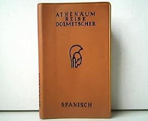 Athenäum Reisedolmetscher spanisch. Redewendungen - Wörterbuch - Aussprachehilfe - Kurzgrammatik.