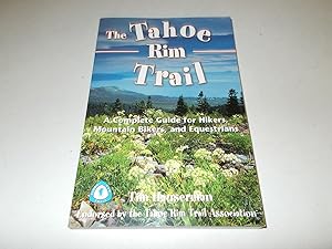 Bild des Verkufers fr The Tahoe Rim Trail: A Complete Guide for Hikers, Mountain Bikers, and Equestrians zum Verkauf von Paradise Found Books