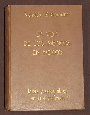 Imagen del vendedor de La Vida De Los Mdicos En Mxico. Ideas Y Costumbres En Una Profesin a la venta por Librera Urbe