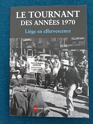 Le tournant des années 1970 : Liège en effervescence
