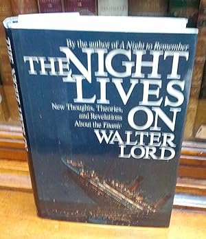 Seller image for The Night Lives On, New Thoughts, New Theories and Revelations About The. Titanic for sale by The Petersfield Bookshop, ABA, ILAB