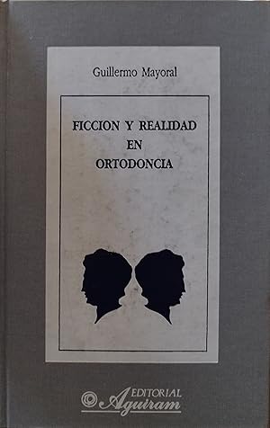 Imagen del vendedor de FICCION Y REALIDAD EN ORTODONCIA a la venta por AL TOSSAL