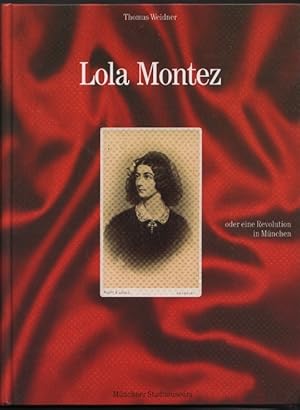 Bild des Verkufers fr Lola Montez oder eine Revolution in Mnchen zum Verkauf von Leipziger Antiquariat