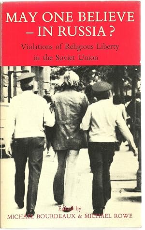 Seller image for May One Believe In Russia? Violations of Religious Liberty in the Soviet Union for sale by Sabra Books