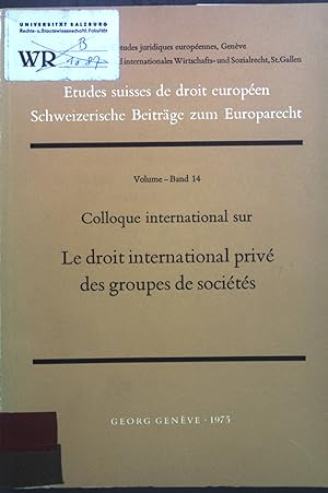 Colloque international sur le droit international privé des groupes de sociétés. Études juridique...