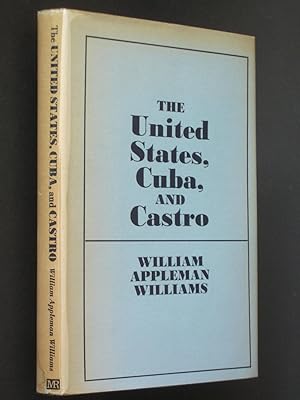 The United States, Cuba, and Castro: An Essay on the Dynamics of Revolution and the Dissolution o...