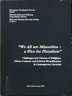 Seller image for We All are Minorities - a Plea for Pluralism". Challenges and Chances of Religious, Ethnis-Cultural, and Political Diversification in Contemporary Societies. for sale by books4less (Versandantiquariat Petra Gros GmbH & Co. KG)