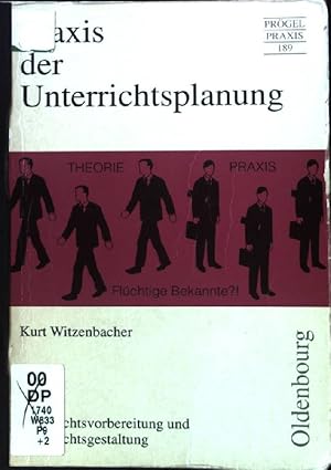 Praxis der Unterrichtsplanung : Unterrichtsvorbereitung und Unterrichtsgestaltung. Prögel-Praxis ...