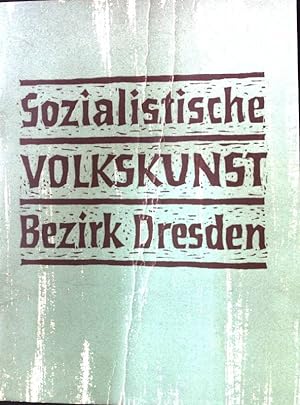 Seller image for Sozialistische Volkskunst Bezirk Dresden. for sale by books4less (Versandantiquariat Petra Gros GmbH & Co. KG)