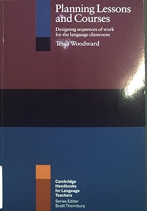 Image du vendeur pour Planning Lessons and Courses: Designing sequences of work for the language classroom. Cambridge handbooks for language teachers mis en vente par books4less (Versandantiquariat Petra Gros GmbH & Co. KG)