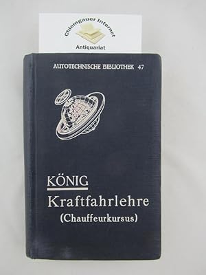 Image du vendeur pour Kraftfahrlehre (frher Chauffeurkursus) .Gemeinverstndliches Lehrbuch nebst Fragen und Antworten fr die Prfung der Kraftwagen-Besitzer und -Fhrer. mis en vente par Chiemgauer Internet Antiquariat GbR