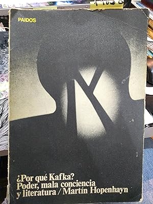 ¿ Por qué Kafka ?. Poder, mala conciencia y literatura