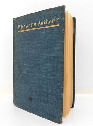 Who's The Author? A Guide to the Authorship of Novels, Stories, Speeches, Songs and General Writi...