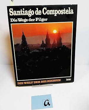 Seller image for Santiago de Compostela - Die Wege der Pilger. for sale by AphorismA gGmbH