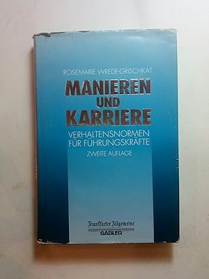 Seller image for Manieren und Karriere : Verhaltensnormen fr Fhrungskrfte for sale by ANTIQUARIAT Franke BRUDDENBOOKS