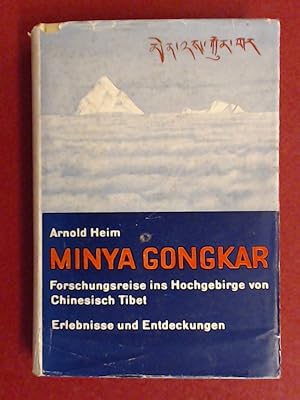 Seller image for Minya Gongkar. Forschungsreise ins Hochgebirge von Chinesisch Tibet. Erlebnisse und Entdeckungen von Arnold Heim. for sale by Wissenschaftliches Antiquariat Zorn