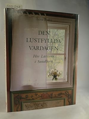Seller image for Den lustfyllda vardagen. Hos Larssons i Sundborn. for sale by ANTIQUARIAT Franke BRUDDENBOOKS