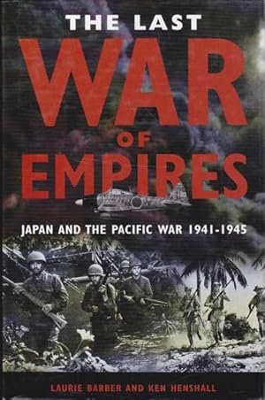 Image du vendeur pour The Last War of Empires: Japan and the Pacific War 1941-1945 mis en vente par Goulds Book Arcade, Sydney