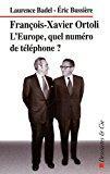 Immagine del venditore per Franois-xavier Ortoli : L'europe, Quel Numro De Tlphone ? venduto da RECYCLIVRE