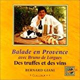 Immagine del venditore per Balade En Provence Avec Bruno De Lorgues : Des Truffes Et Des Vins venduto da RECYCLIVRE