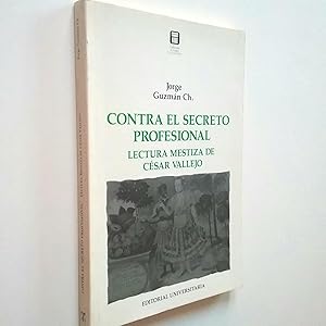 Bild des Verkufers fr Contra el secreto profesional. Lectura mestiza de Csar Vallejo zum Verkauf von MAUTALOS LIBRERA