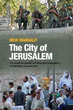 Bild des Verkufers fr City of Jerusalem : The Israeli Occupation and Municipal Subjugation of Palestinian Jerusalemites zum Verkauf von GreatBookPricesUK