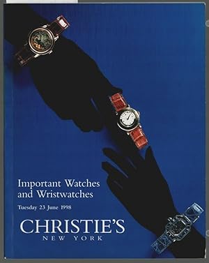 Imagen del vendedor de Important Watches and Wristwatches : Tuesday 23 June 1998. [Autionskatalog]. Christie`s New York. a la venta por Ralf Bnschen