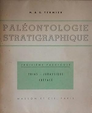 Seller image for Palontologogie Stratigraphique. Troisime fascicule: Trias - Jurassique - Crtac for sale by Bouquinerie L'Ivre Livre