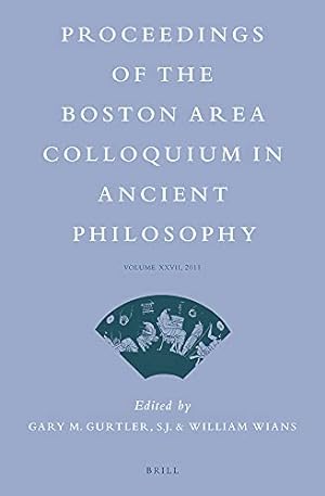 Bild des Verkufers fr Proceedings of the Boston Area Colloquium in Ancient Philosophy: Volume XXVII (2011): 27 zum Verkauf von WeBuyBooks