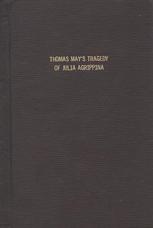 Seller image for Thomas May's Tragedy of Julia Agrippina for sale by San Francisco Book Company