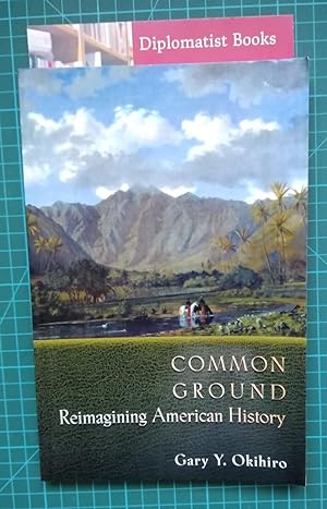 Seller image for Common Ground: Reimagining American History for sale by Diplomatist Books