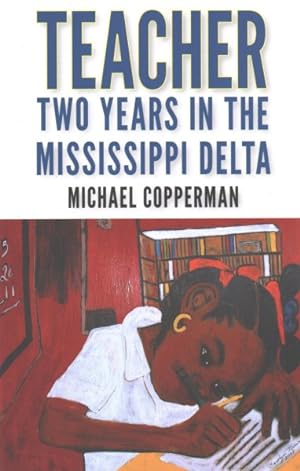 Immagine del venditore per Teacher : Two Years in the Mississippi Delta venduto da GreatBookPrices
