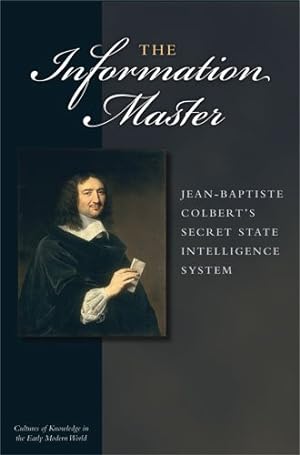 Immagine del venditore per Information Master : Jean-Baptiste Colbert's Secret State Intelligence System venduto da GreatBookPrices