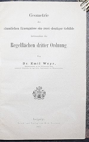 Geometrie der räumlichen Erzeugnisse ein-zwei-deutiger Gebilde insbesondere der Regelflächen drit...