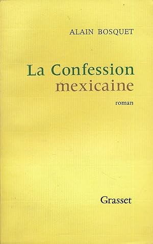Bild des Verkufers fr La confession mexicaine zum Verkauf von LIBRAIRIE GIL-ARTGIL SARL