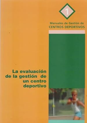 Imagen del vendedor de Manuales de Gestin de Centros Deportivos: 1. La evaluacin de la gestin de un centro deportivo a la venta por Librera Cajn Desastre