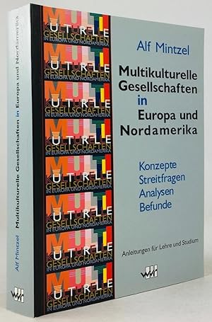 Bild des Verkufers fr Multikulturelle Gresellschaften in Europa und Nordamerika. Konzepte, Streitfragen, Analysen, Befunde. zum Verkauf von Antiquariat Heiner Henke